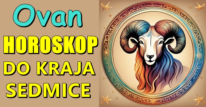 OVAN – HOROSKOP DO KRAJA SEDMICE: Evo šta vas očekuje u narednim danima! OVAN – HOROSKOP DO KRAJA SEDMICE: Evo šta vas očekuje u narednim danima!