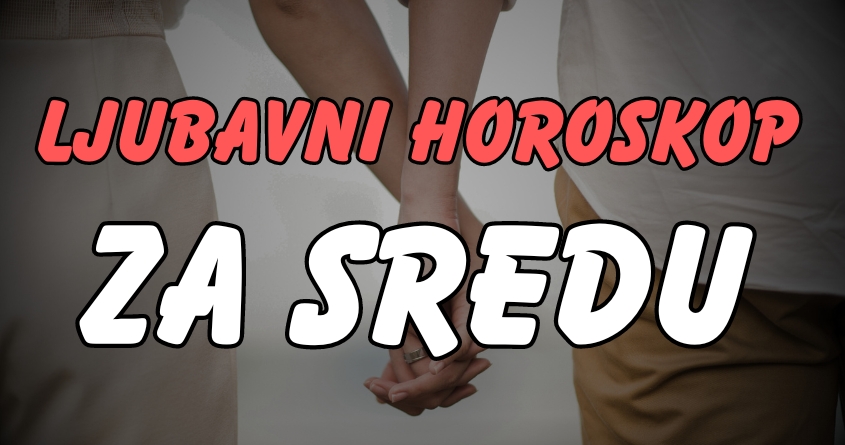 SREDA i LJUBAV:IZNENADJENJA u najavi,i dan za PAMCENJE za jednog zodijaka! SREDA i LJUBAV:IZNENADJENJA u najavi,i dan za PAMCENJE za jednog zodijaka!