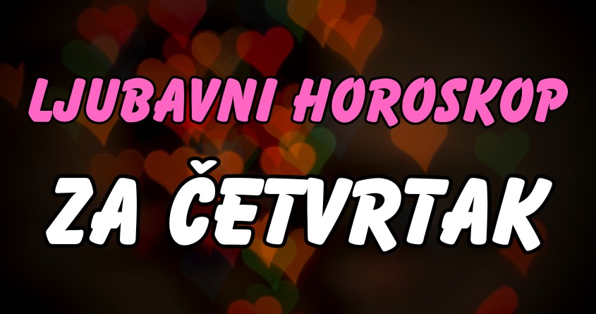 LJUBAVNI HOROSKOP za ČETVRTAK:26.SEPTEMBAR moze da donese LJUBAV,a nekome i KAJANJE! LJUBAVNI HOROSKOP za ČETVRTAK:26.SEPTEMBAR moze da donese LJUBAV,a nekome i KAJANJE!