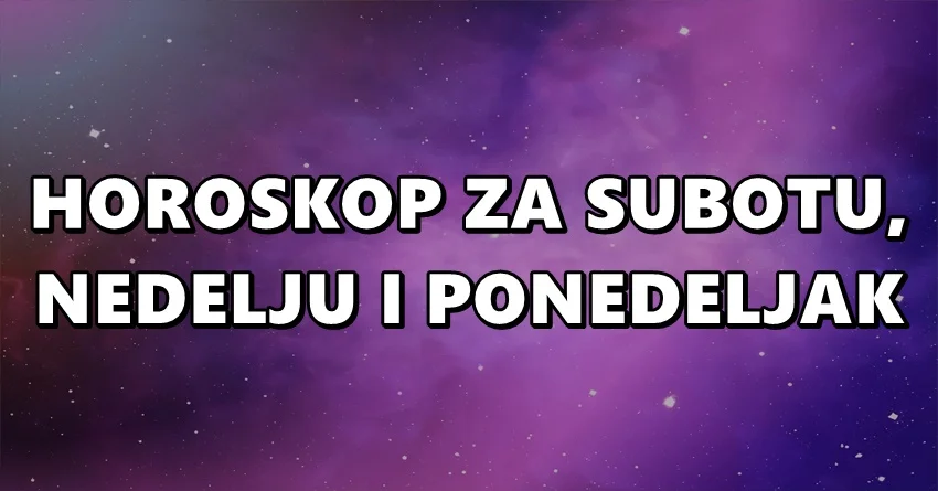 SUBOTA,NEDELJA i PONEDELJAK:Naredna TRI dana DONOSE SRECU za TRI ZNAKA! SUBOTA,NEDELJA i PONEDELJAK:Naredna TRI dana DONOSE SRECU za TRI ZNAKA!