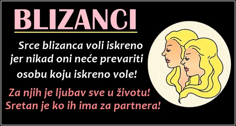BLIZANCI:DRUGI zodijaci PRICAJU U PRAZNO,a Blizanci STOJE iza SVOJIH RECI! BLIZANCI:DRUGI zodijaci PRICAJU U PRAZNO,a Blizanci STOJE iza SVOJIH RECI!