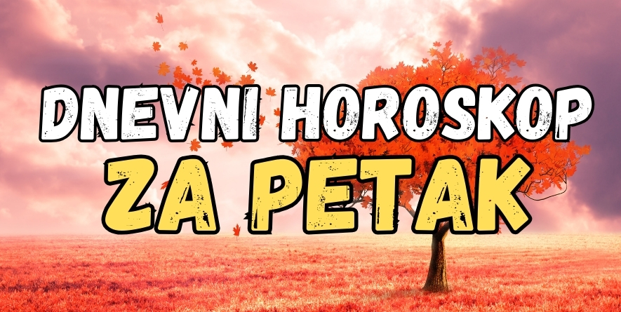 DNEVNI HOROSKOP za PETAK, 13. SEPTEMBAR: ČUDA će biti moguća, a nekome sledi RAZOČARENJE koje će mu UNIŠTITI VERU u LJUBAV… DNEVNI HOROSKOP za PETAK, 13. SEPTEMBAR: ČUDA će biti moguća, a nekome sledi RAZOČARENJE koje će mu UNIŠTITI VERU u LJUBAV…