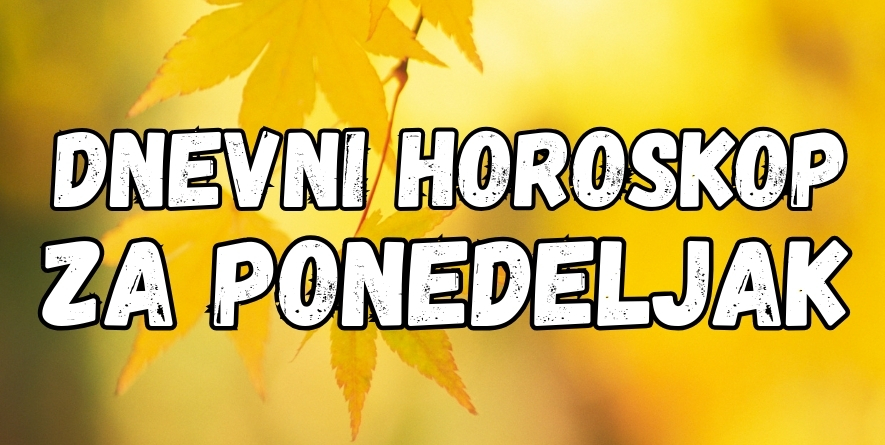 DNEVNI HOROSKOP za PONEDELJAK,30.SEPTEMBAR: Evo kakav plan imaju zvezde! DNEVNI HOROSKOP za PONEDELJAK,30.SEPTEMBAR: Evo kakav plan imaju zvezde!