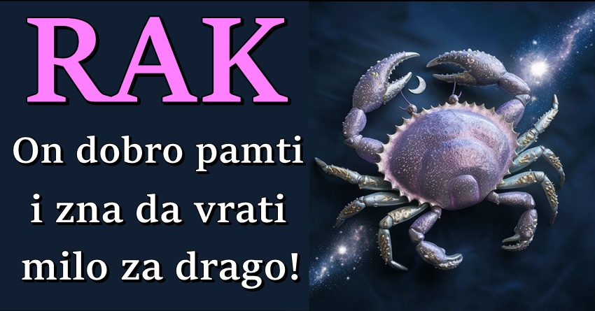 RAK: Njegova ljubav, mudrost i smirenost čine ga osobom koja donosi stabilnost i sigurnost u život svih onih koji ga okružuju! RAK: Njegova ljubav, mudrost i smirenost čine ga osobom koja donosi stabilnost i sigurnost u život svih onih koji ga okružuju!