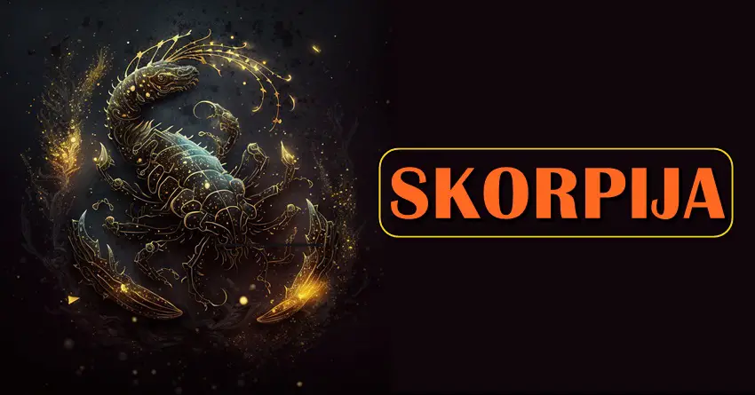 ŠKORPIJA nije neko ko se ŽALI, već neko ko se BORI da DOBIJE ono što želi! ŠKORPIJA nije neko ko se ŽALI, već neko ko se BORI da DOBIJE ono što želi!