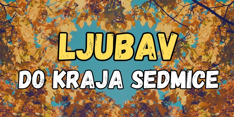 LJUBAV do KRAJA SEDMICE: PREVARE i TAJNE izlaze na videlo, pa će mnogi znaci DIĆI RUKE od LJUBAVI! LJUBAV do KRAJA SEDMICE: PREVARE i TAJNE izlaze na videlo, pa će mnogi znaci DIĆI RUKE od LJUBAVI!