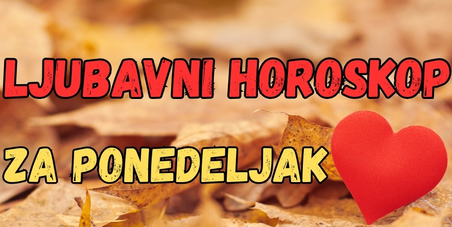 LJUBAVNI HOROSKOP za PONEDELJAK – drugi dan septembra će biti JAKO ZABAVAN za neke znakove zodijaka! LJUBAVNI HOROSKOP za PONEDELJAK – drugi dan septembra će biti JAKO ZABAVAN za neke znakove zodijaka!