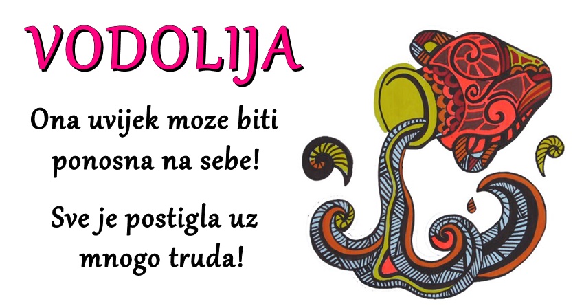 Vodolija-znak koji je samostalan i hrabar:Sve sto pozeli,to i dobije! Vodolija-znak koji je samostalan i hrabar:Sve sto pozeli,to i dobije!