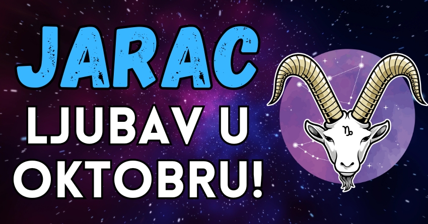 JARAC – LJUBAV u OKTOBRU: Vama je LJUBAV na PRVOM MESTU, ali sada vam sledi VELIKA ŽIVOTNA LEKCIJA! JARAC – LJUBAV u OKTOBRU: Vama je LJUBAV na PRVOM MESTU, ali sada vam sledi VELIKA ŽIVOTNA LEKCIJA!