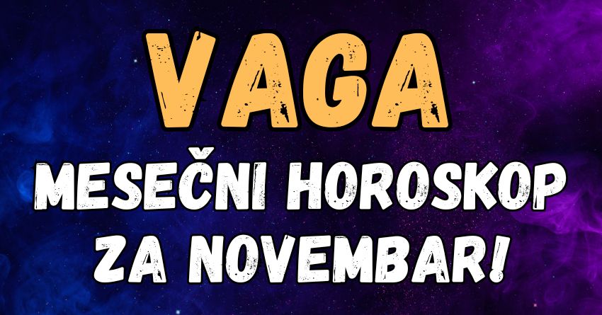 Vaga – mesečni horoskop za novembar: Dolazi kraj kajanju i suzama, i počinju vam lepši dani! Vaga – mesečni horoskop za novembar: Dolazi kraj kajanju i suzama, i počinju vam lepši dani!