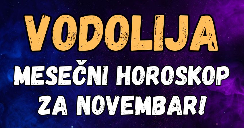 Vodolija: Veliki horoskop za novembar – ništa neće biti nemoguće, jako je važno da pazite šta želite! Vodolija: Veliki horoskop za novembar – ništa neće biti nemoguće, jako je važno da pazite šta želite!