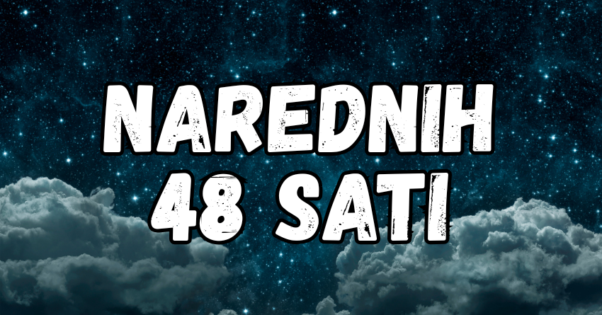 HOROSKOP za narednih 48 sati: Ovi ZNAKOVI zodijaka neće znati šta ih je snašlo! HOROSKOP za narednih 48 sati: Ovi ZNAKOVI zodijaka neće znati šta ih je snašlo!