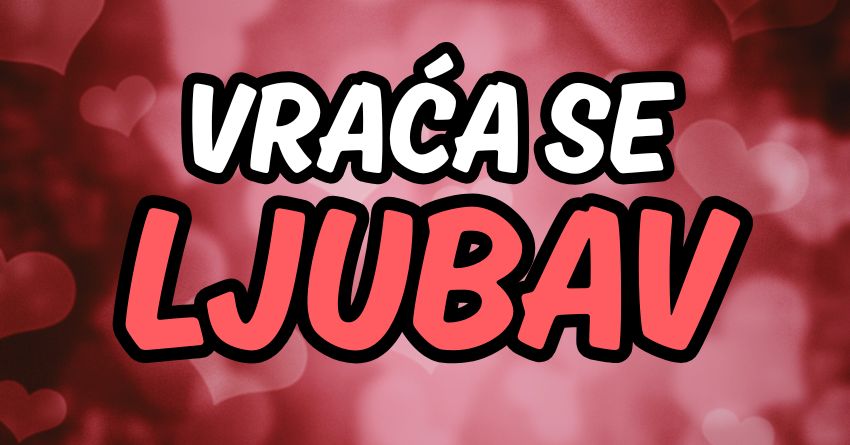 VRAĆA SE LJUBAV KOJU SU NAJVIŠE VOLELI: Znakovi koji su pokušali sve da zaborave – ali osećanja oživljavaju! VRAĆA SE LJUBAV KOJU SU NAJVIŠE VOLELI: Znakovi koji su pokušali sve da zaborave – ali osećanja oživljavaju!