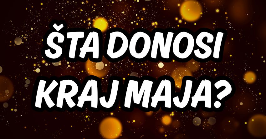 NEKOME SE OTVARAJU VRATA BUDUĆNOSTI, A NEKO SE VRAĆA STAROJ LJUBAVI: Šta donosi druga polovina maja? NEKOME SE OTVARAJU VRATA BUDUĆNOSTI, A NEKO SE VRAĆA STAROJ LJUBAVI: Šta donosi druga polovina maja?