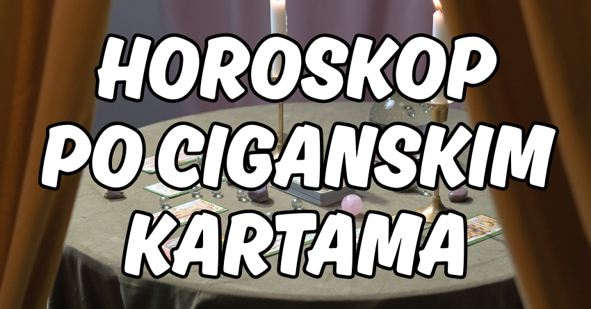 HOROSKOP PO CIGANSKIM KARTAMA DO KRAJA SEDMICE! HOROSKOP PO CIGANSKIM KARTAMA DO KRAJA SEDMICE!